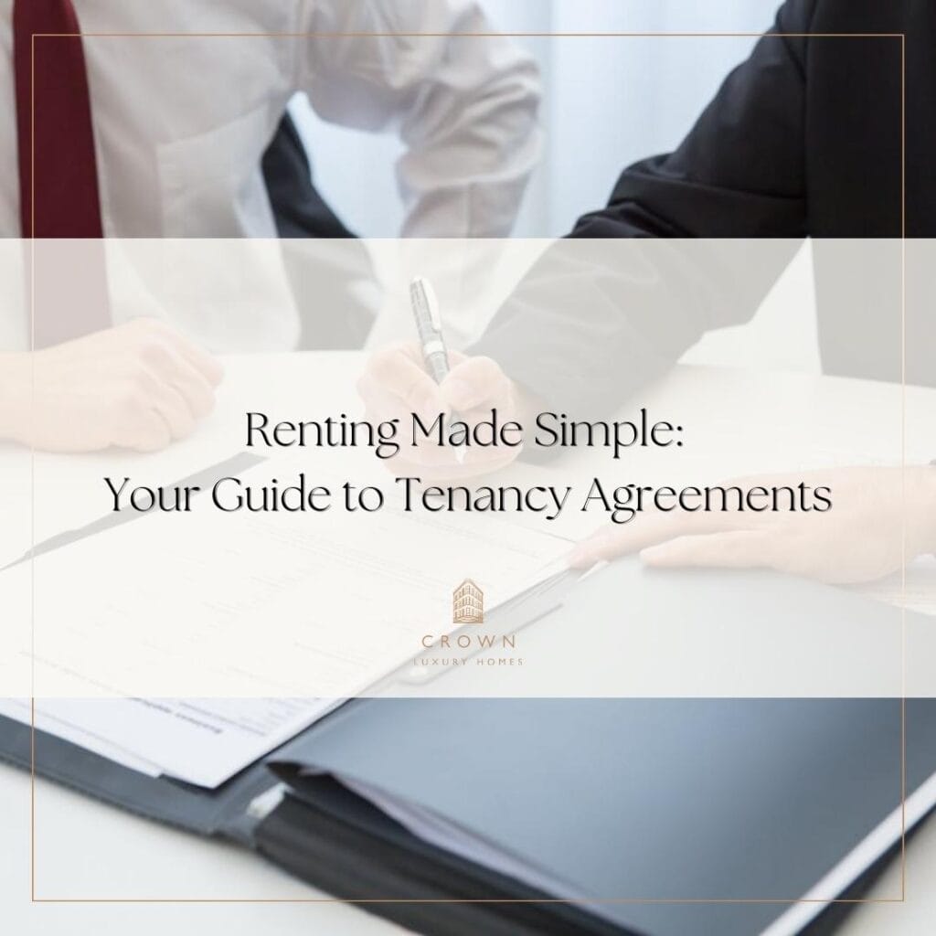What Is A Tenancy Agreement A Simple Guide Crown Luxury Homes